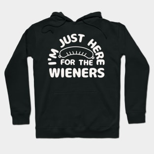 i'm just here for the wieners Hoodie